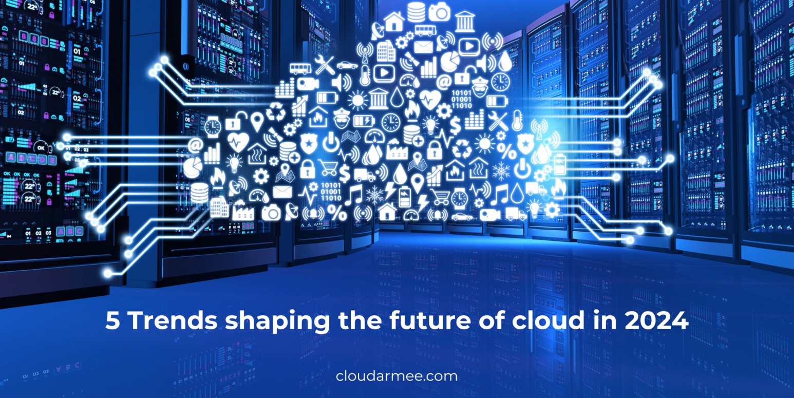 5 Trends shaping the future of cloud in 2024